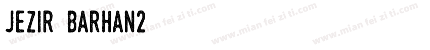 Jezir Barhan2字体转换